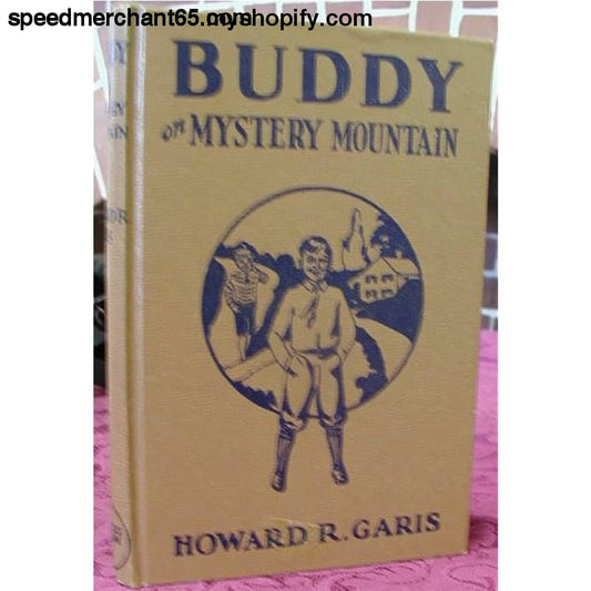 Buddy on Mystery Mountain: or A Boy’s Strange Discovery -