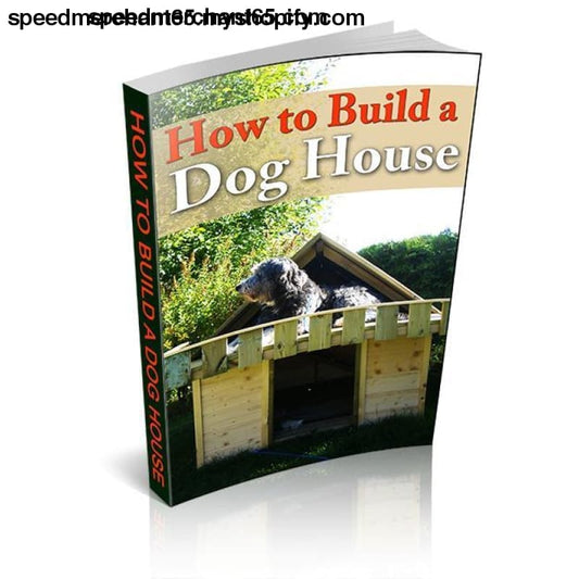 How To Build A Dog House (ebook) - ebook