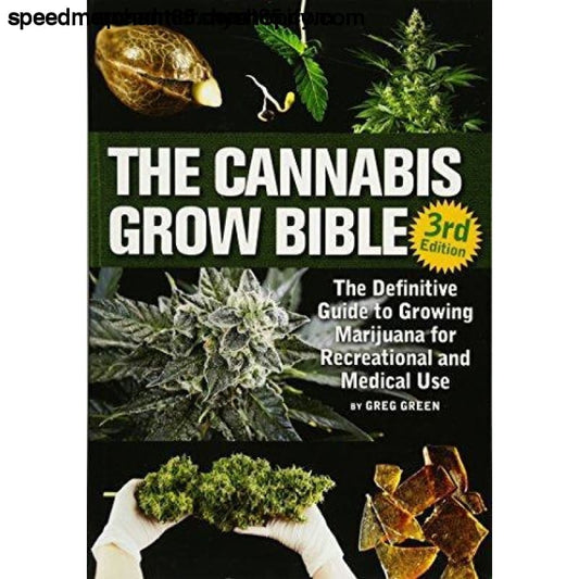 The Cannabis Grow Bible: Definitive Guide to Growing