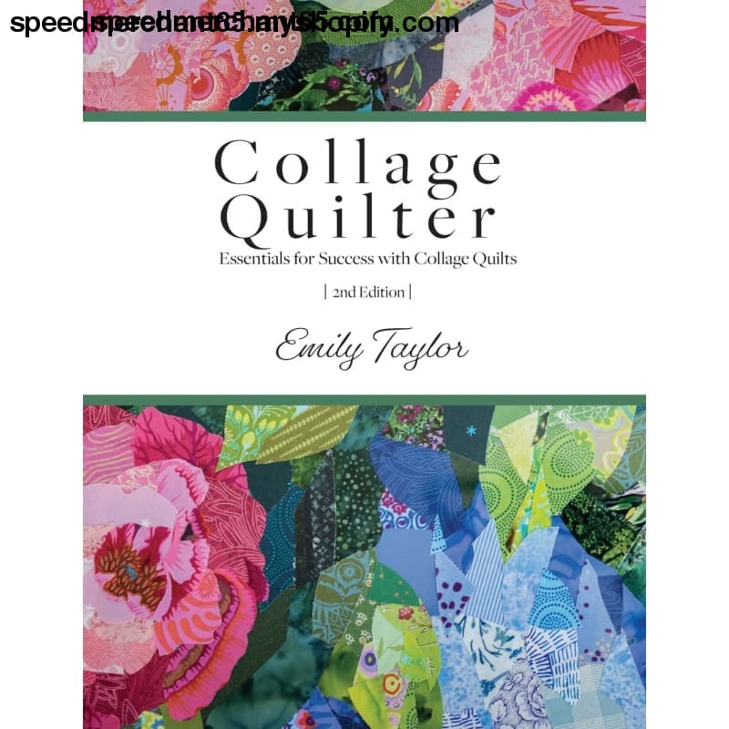 Collage Quilter: Essentials for Success with Quilts - Book >