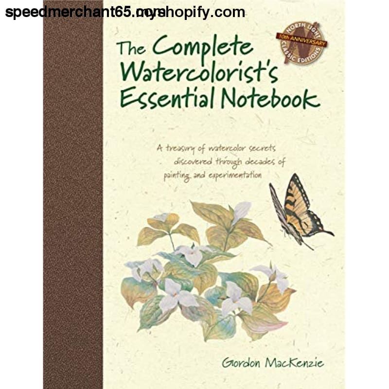 The Complete Watercolorist’s Essential Notebook: A treasury