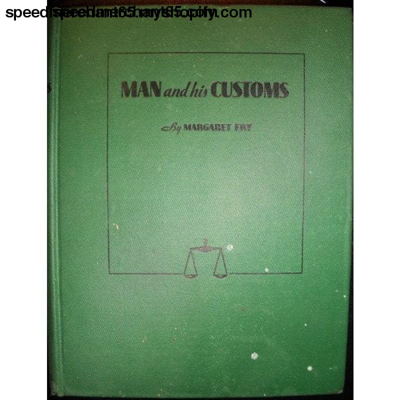 Man and His Customs [Hardcover] Fry Margaret Frank J.