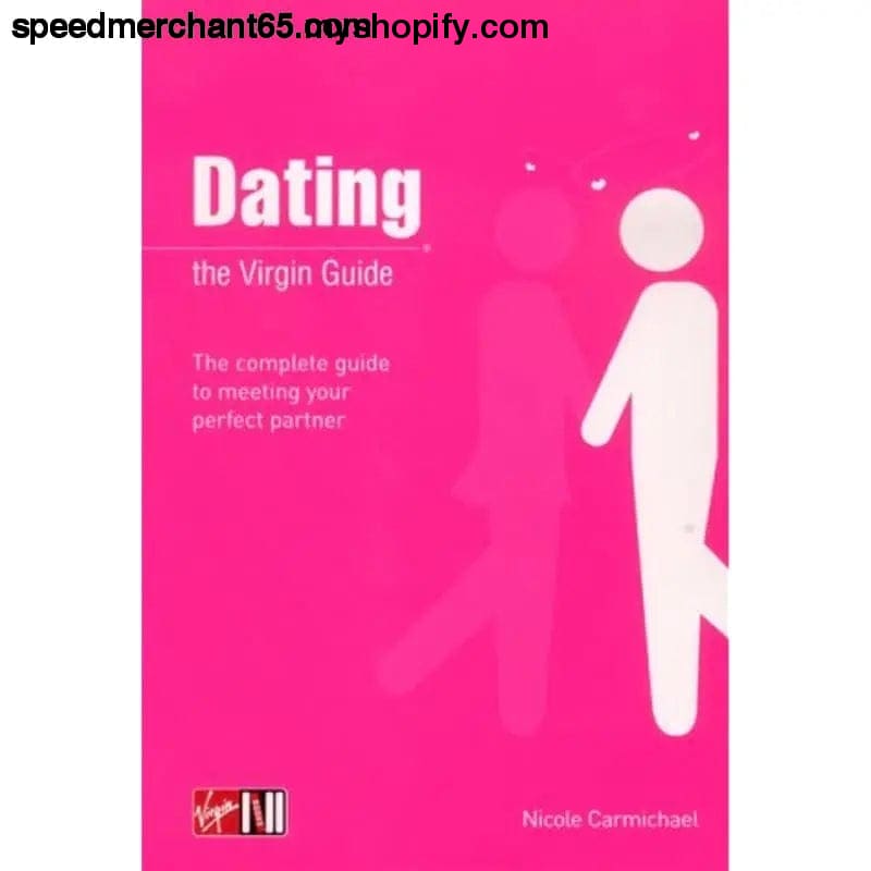 Dating: The Virgin Guide (Virgin Lifestyle Reference)