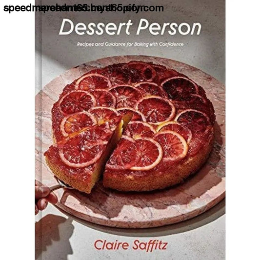 Dessert Person: Recipes and Guidance for Baking