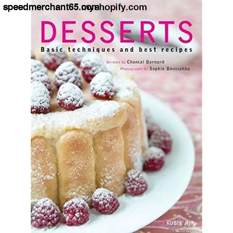 Desserts: Basic Techniques And the Best Recipes [Hardcover]