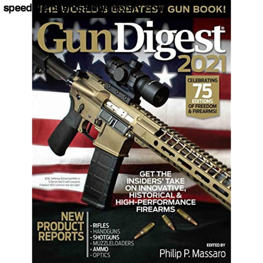 Gun Digest 2021 75th Edition: The World’s Greatest Book! -