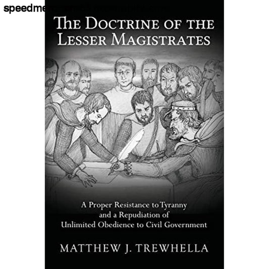 The Doctrine of the Lesser Magistrates: A Proper Resistance