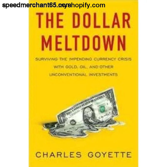 the-dollar-meltdown [Hardcover] charles-goyette -