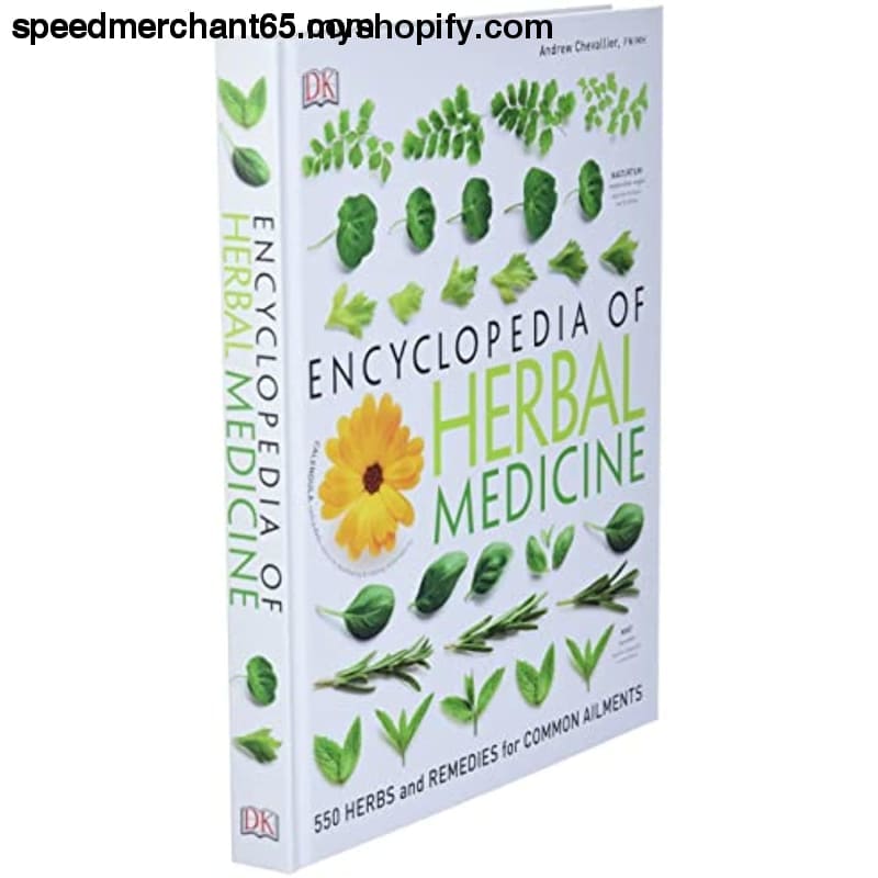 Encyclopedia of Herbal Medicine: 550 Herbs and Remedies for