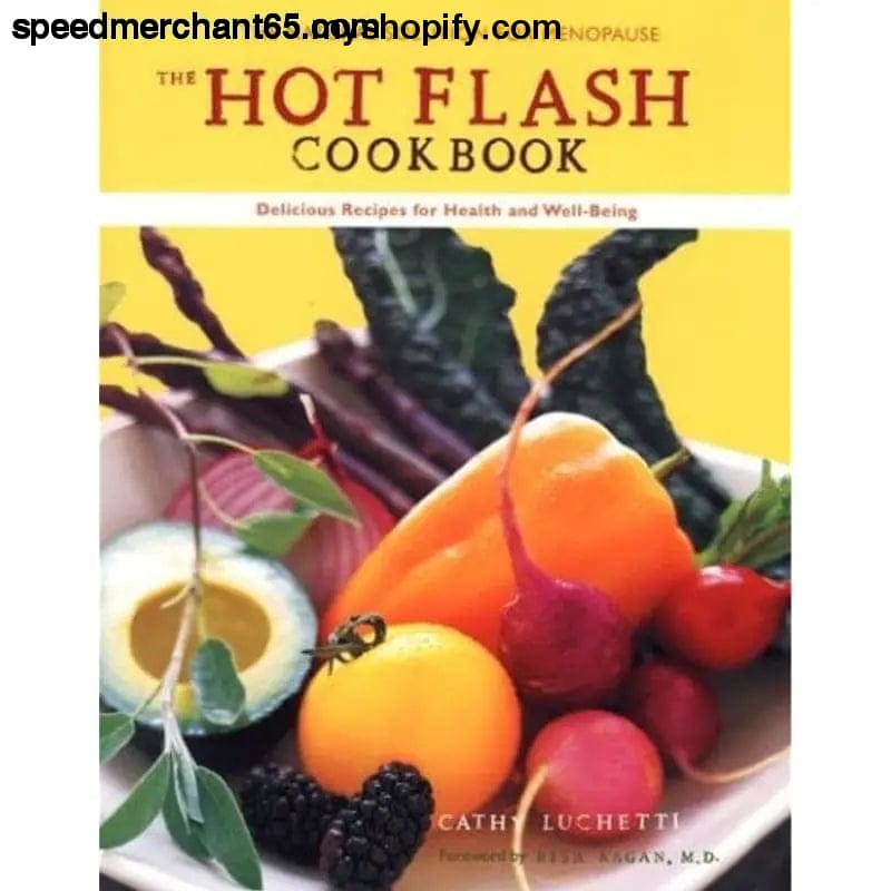 The Hot Flash Cookbook: Delicious Recipes for Health