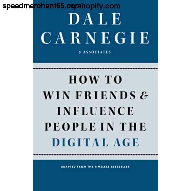 How to Win Friends and Influence People in the Digital Age -