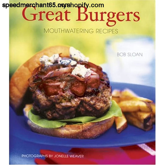 Great Burgers: Mouthwatering Recipes - Hardcover > Book