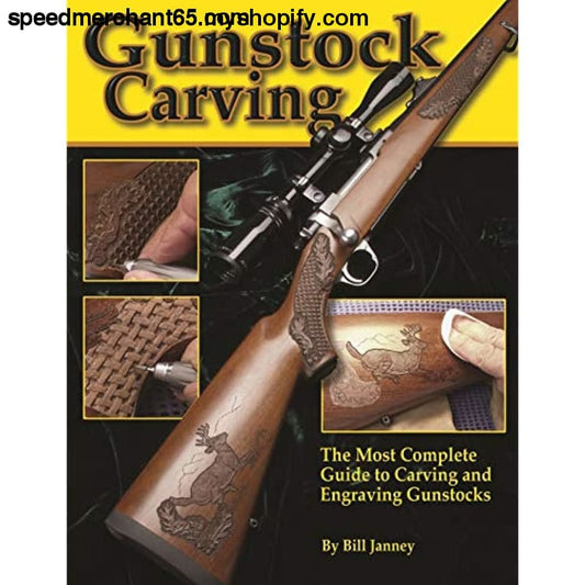 Gunstock Carving: The Most Complete Guide to Carving