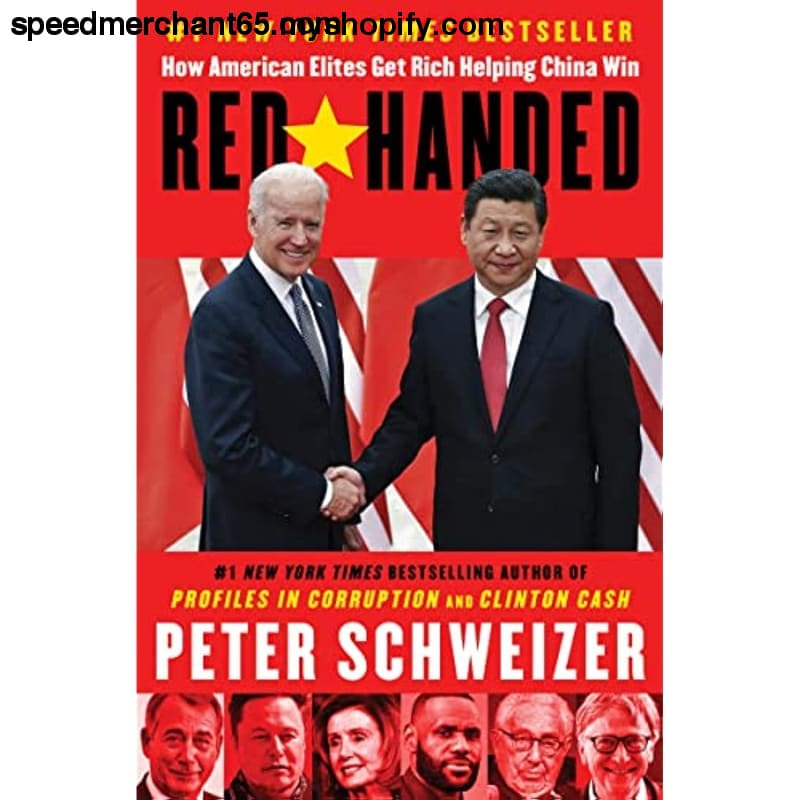 Red-Handed: How American Elites Get Rich Helping China Win