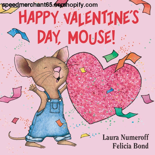 Happy Valentine’s Day Mouse!: A Book For Kids (If You