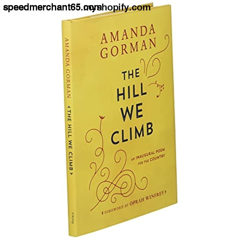 The Hill We Climb: An Inaugural Poem for the Country -