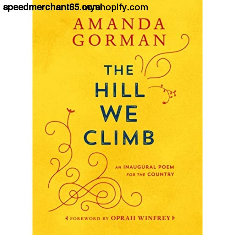 The Hill We Climb: An Inaugural Poem for the Country -