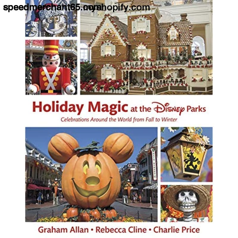 Holiday Magic at the Disney Parks: Celebrations Around World