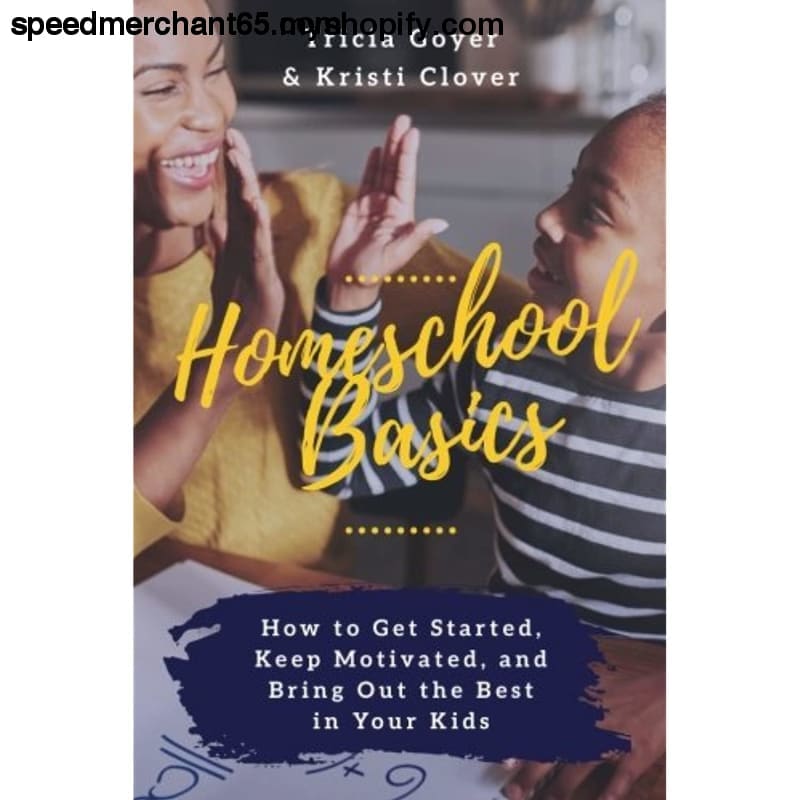 Homeschool Basics: How to Get Started Keep Motivated