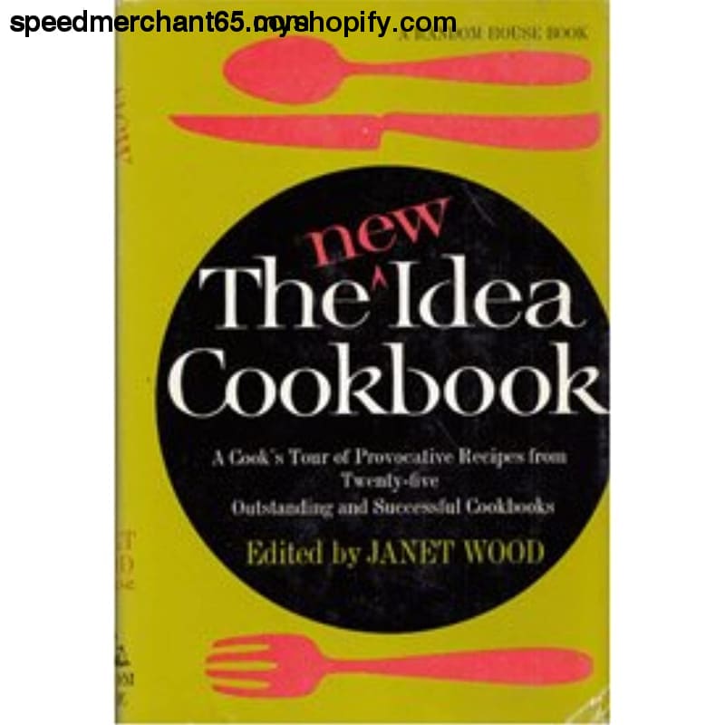 THE NEW IDEA COOKBOOK a Cook’s Tour of Provocactive Recipes