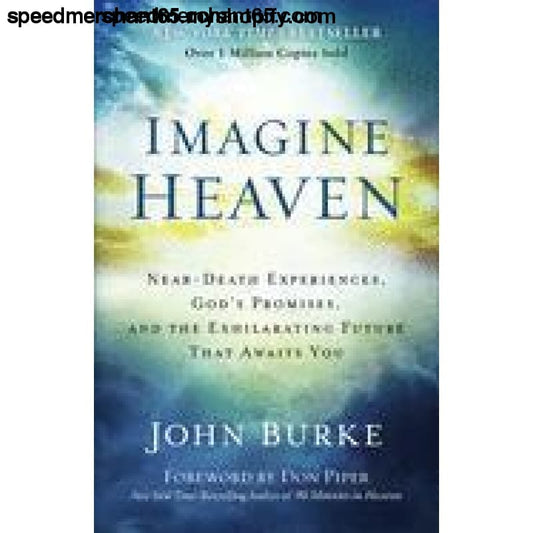 Imagine Heaven: Near-Death Experiences God’s Promises
