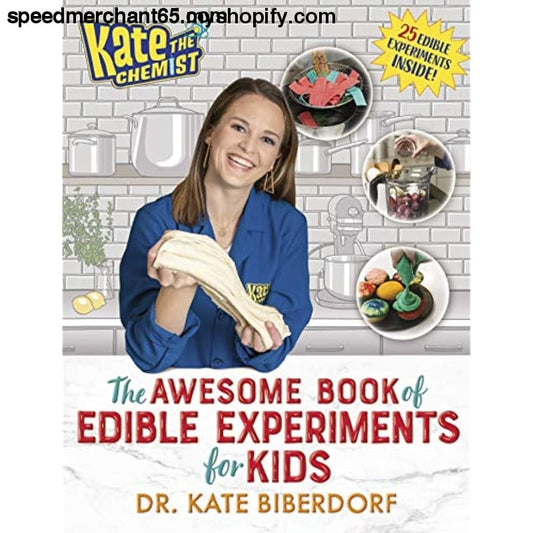 Kate the Chemist: The Awesome Book of Edible Experiments for
