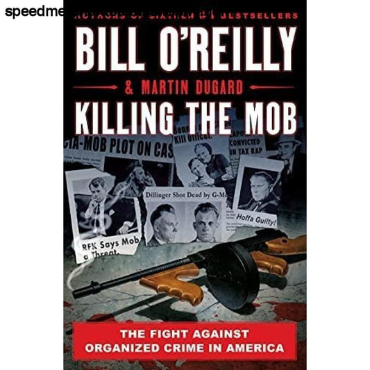 Killing the Mob: The Fight Against Organized Crime in