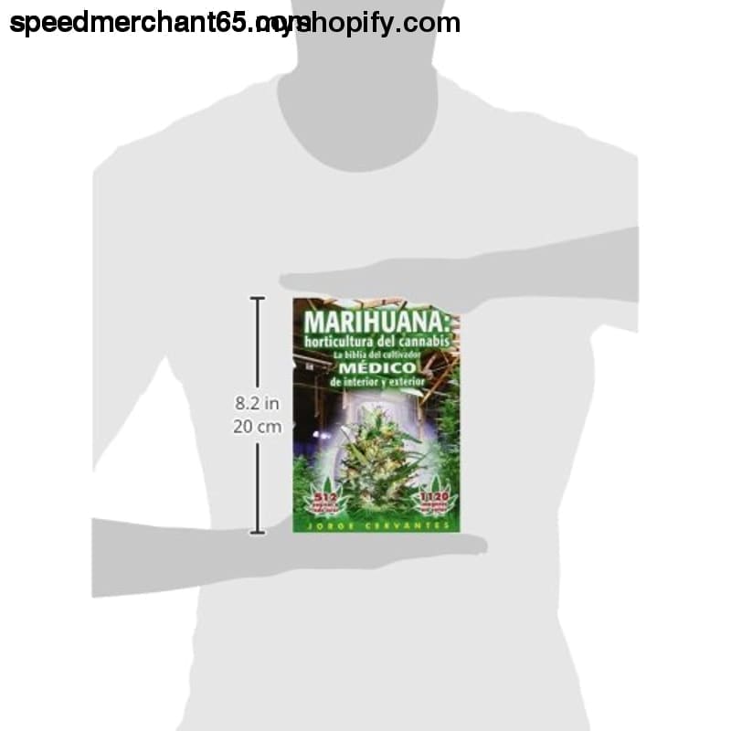 Marihuana: horticultura de cannabis - la biblia del