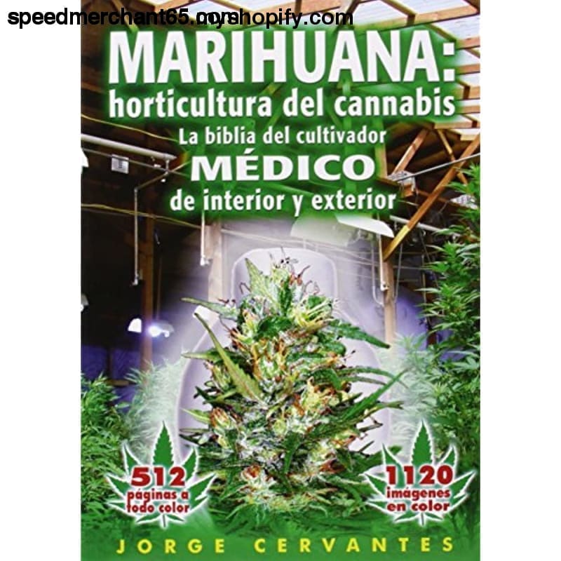 Marihuana: horticultura de cannabis - la biblia del