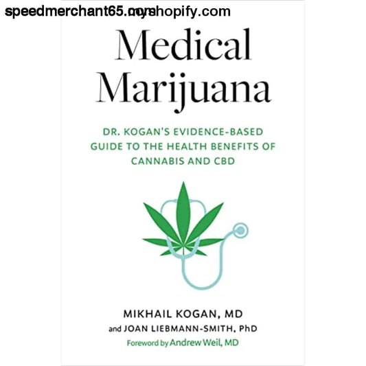 Medical Marijuana: Dr. Kogan’s Evidence-Based Guide