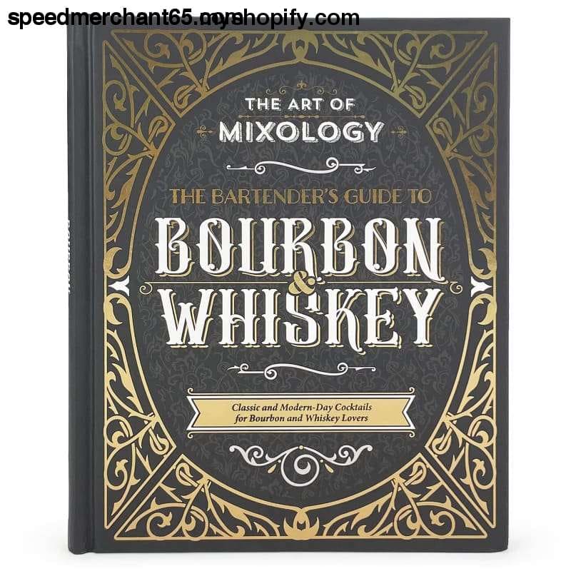 Art of Mixology: Bartender’s Guide to Bourbon & Whiskey -