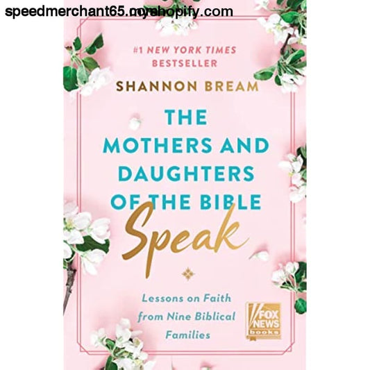 The Mothers and Daughters of the Bible Speak: Lessons