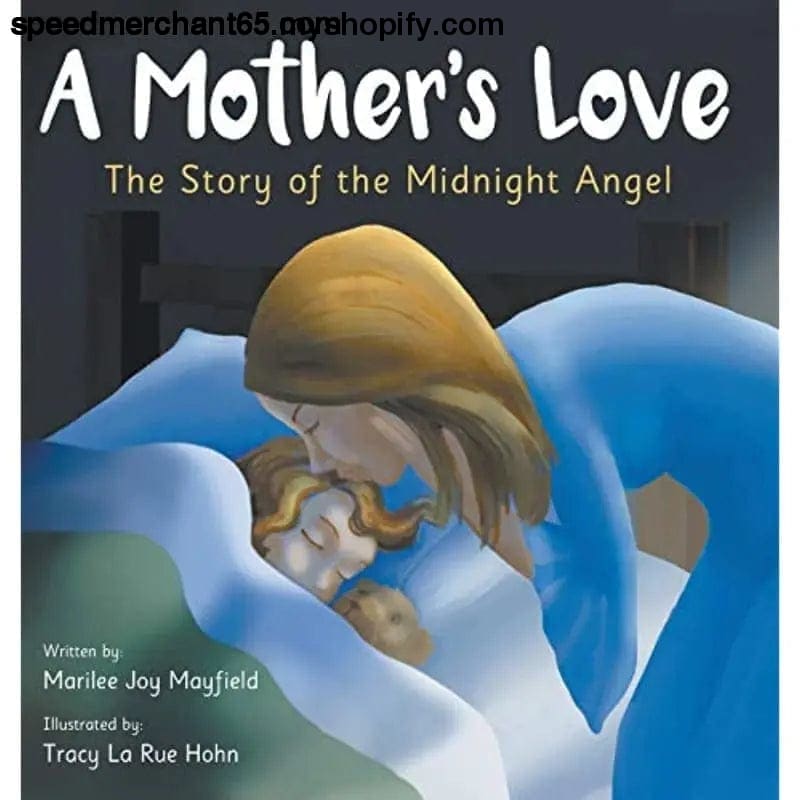 A Mother’s Love: The Story of the Midnight Angel [Hardcover]