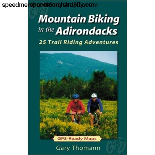 Mountain Biking in the Adirondacks: 25 Trail Riding