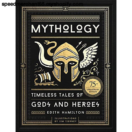 Mythology (75th Anniversary Illustrated Edition): Timeless