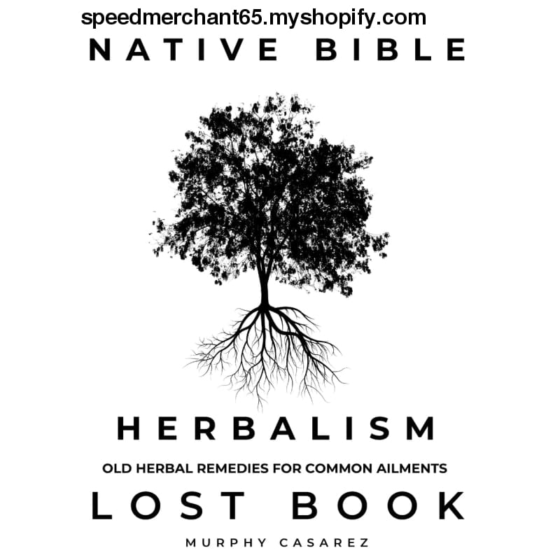 Native Bible - Old Herbal Remedies for Common Ailments -
