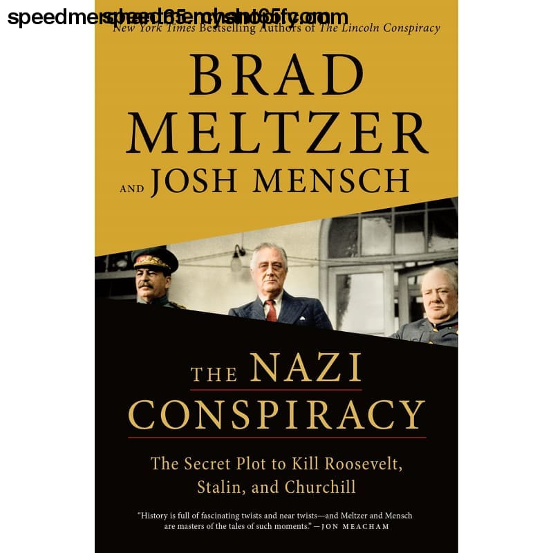 The Nazi Conspiracy: Secret Plot to Kill Roosevelt Stalin