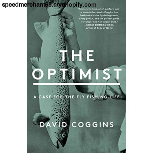 The Optimist: A Case for the Fly Fishing Life - Hardcover >