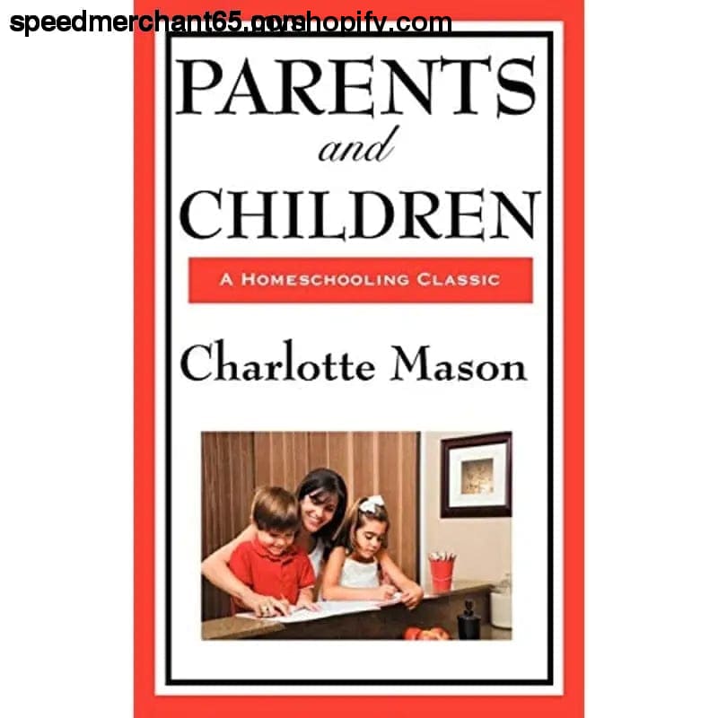 Parents and Children: Volume II of Charlotte Mason’s