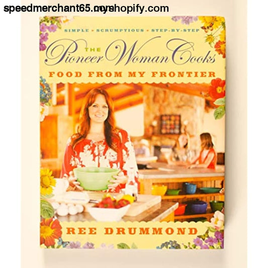 The Pioneer Woman Cooks―Food from My Frontier - Hardcover >