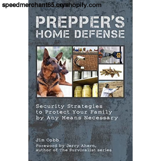 Prepper’s Home Defense: Security Strategies to Protect Your