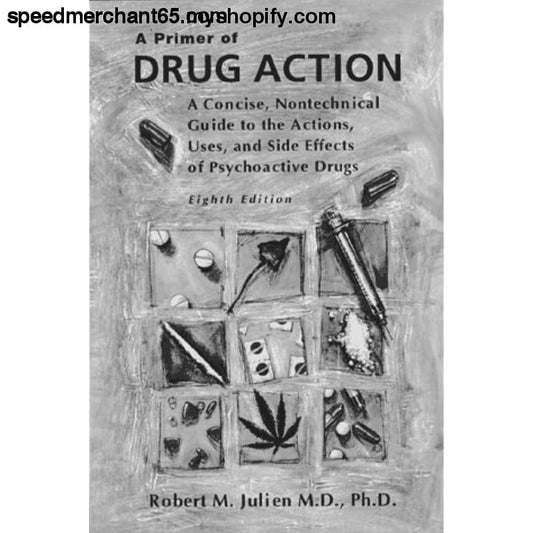 A Primer of Drug Action: Concise Nontechnical Guide