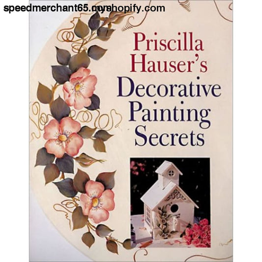 Priscilla Hauser’s Decorative Painting Secrets - DIY
