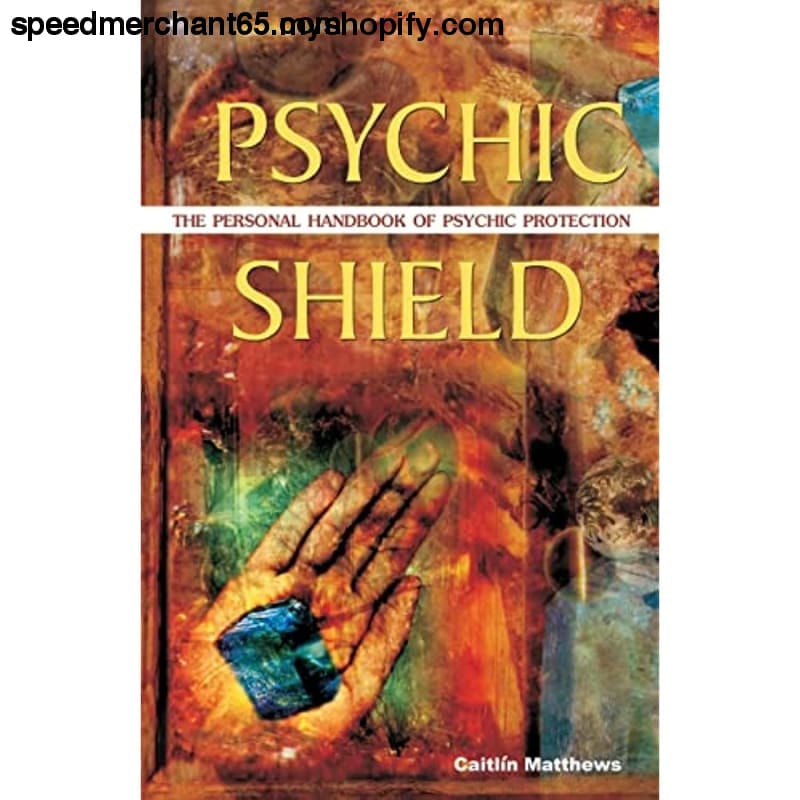 Psychic Shield: The Personal Handbook of Protection -