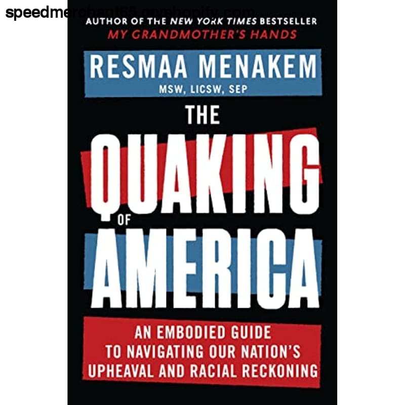 The Quaking of America: An Embodied Guide to Navigating Our