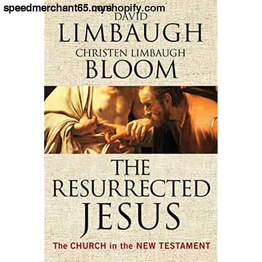 The Resurrected Jesus: Church in the New Testament -