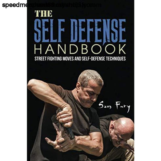 The Self-Defense Handbook: Best Street Fighting Moves and -