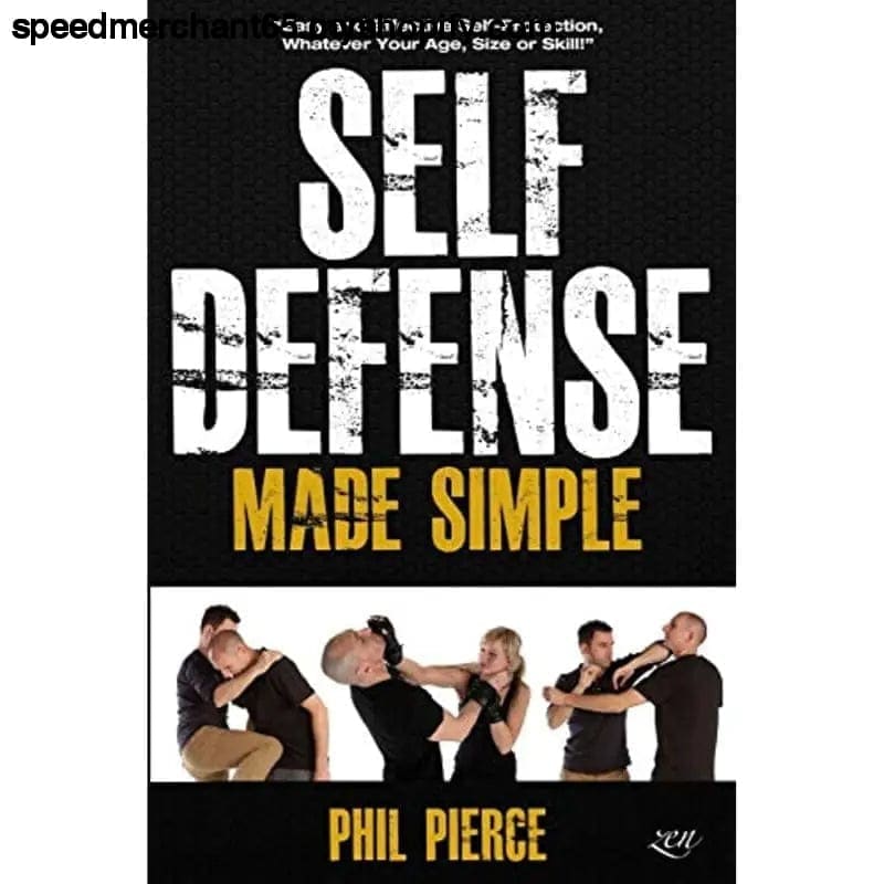 Self Defense Made Simple: Easy and Effective Protection