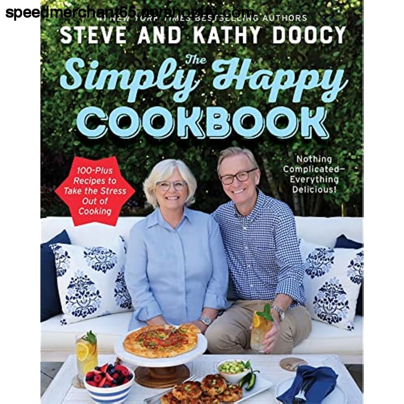 The Simply Happy Cookbook: 100-Plus Recipes to Take