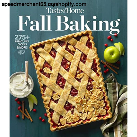 Taste of Home Fall Baking: 275+ Breads Pies Cookies & More -